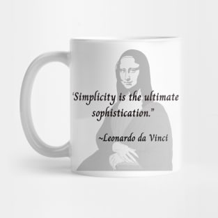 Simplicity is the ultimate sophistication Mug